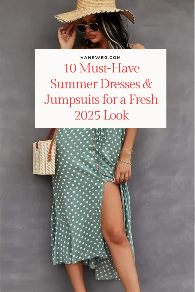 Summer 2025 Must-Have Dresses & Jumpsuits
